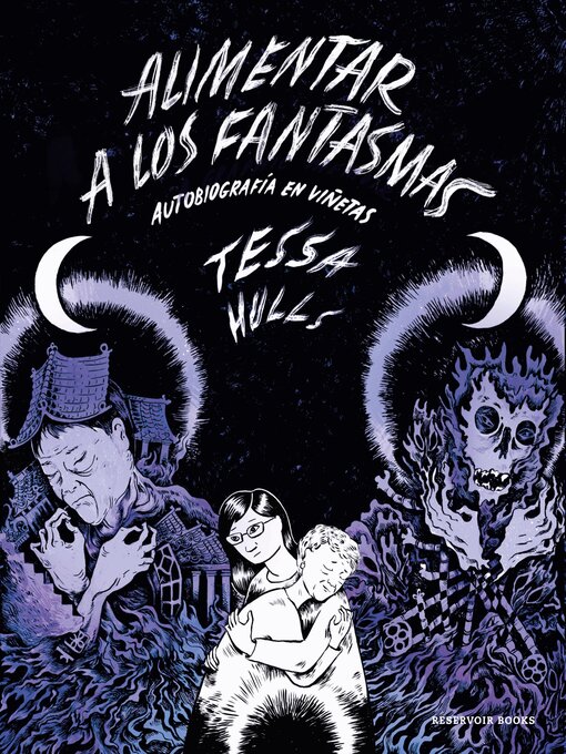 Title details for Alimentar a los fantasmas by Tessa Hulls - Available